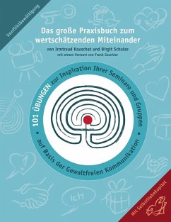 Das große Praxisbuch zum wertschätzenden Miteinander (eBook, ePUB) - Schulze, Birgit; Kauschat, Irmtraud