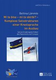 &quote;Mi ta bisa ¿ mi ta skirbi?&quote; ¿ Komplexe Satzstrukturen einer Kreolsprache im Ausbau