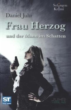 Frau Herzog und der Mann im Schatten - Juhr, Daniel
