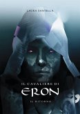 Il cavaliere di Eron - Il ritorno (eBook, ePUB)