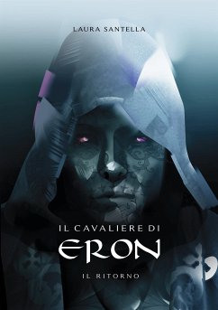 Il cavaliere di Eron - Il ritorno (eBook, ePUB) - Santella, Laura