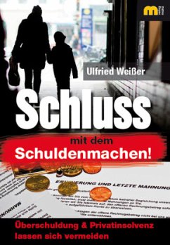 Schluss mit dem Schuldenmachen! - Weißer, Ulfried