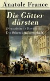 Die Götter dürsten (Französische Revolution: Die Schreckensherrschaft) (eBook, ePUB)