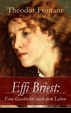 Effi Briest: Eine Geschichte nach dem Leben (eBook, ePUB) - Fontane, Theodor