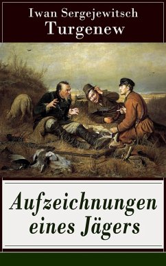 Aufzeichnungen eines Jägers (eBook, ePUB) - Turgenew, Iwan Sergejewitsch