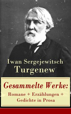 Gesammelte Werke: Romane + Erzählungen + Gedichte in Prosa (eBook, ePUB) - Turgenew, Iwan Sergejewitsch