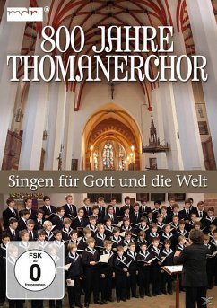 800 Jahre Thomanerchor-Singen für Gott & die Welt - Thomanerchor