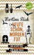 Heute schön, morgen tot / Marie Maas... - Bild 1