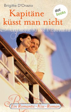 Kapitäne küsst man nicht (eBook, ePUB) - D'Orazio, Brigitte