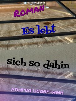 Es lebt sich so dahin (eBook, ePUB) - Lieder-Hein, Andrea