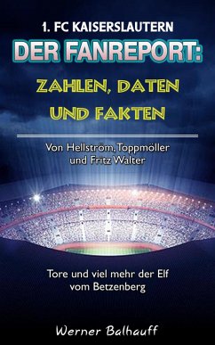 Die Roten Teufel - Zahlen, Daten und Fakten des 1. FC Kaiserslautern (eBook, ePUB) - Balhauff, Werner