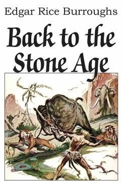 Back to the Stone Age - Burroughs, Edgar Rice