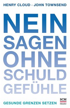 Nein sagen ohne Schuldgefühle - Cloud, Henry;Townsend, John