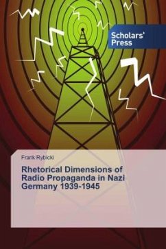 Rhetorical Dimensions of Radio Propaganda in Nazi Germany 1939-1945 - Rybicki, Frank