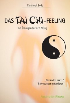 Das Tai Chi-Feeling - Eydt, Christoph