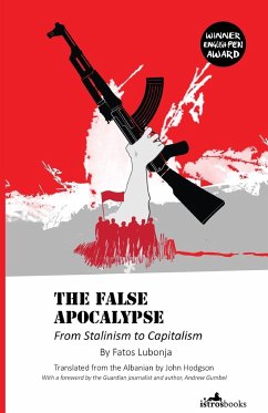 The False Apocalypse - Lubonja, Fatos; Gumbel, Andrew