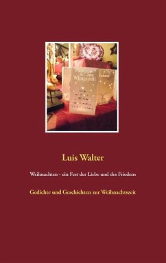 Weihnachten - ein Fest der Liebe und des Friedens - Walter, Luis