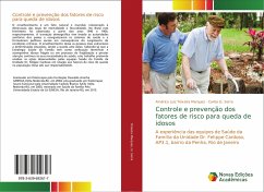 Controle e prevenção dos fatores de risco para queda de idosos - Teixeira Marques, Américo Luiz;Serra, Carlos G.