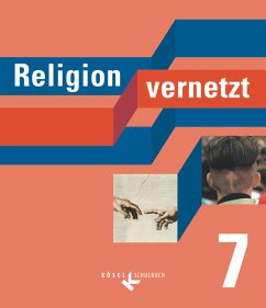 Religion vernetzt - Unterrichtswerk für katholische Religionslehre an Gymnasien - 7. Schuljahr: Schülerbuch