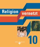 Religion vernetzt - Unterrichtswerk für katholische Religionslehre an Gymnasien - 10. Schuljahr / Religion vernetzt, Ausgabe Bayern