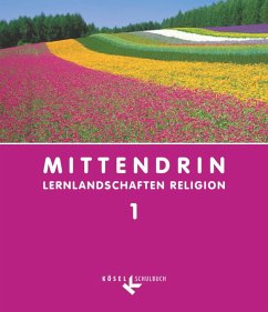 Mittendrin - Lernlandschaften Religion - Unterrichtswerk für katholische Religionslehre am Gymnasium/Sekundarstufe I - Baden-Württemberg und Niedersachsen - Band 1: 5./6. Schuljahr - Patrzek-Raabe, Cornelia;Schipperges, Stefan;Baader, Ulrich;Michalke-Leicht, Wolfgang