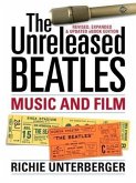 Unreleased Beatles: Music and Film (Revised & Expanded Ebook Edition) (eBook, ePUB) Unreleased Beatles: Music and Film (Revised & Expanded Ebook Edition) (eBook, ePUB)