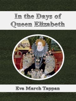 In the Days of Queen Elizabeth (eBook, ePUB) - March Tappan, Eva