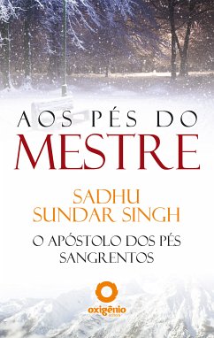 Aos Pés Do Mestre (eBook, ePUB) - Singh, Sadhu Sundar