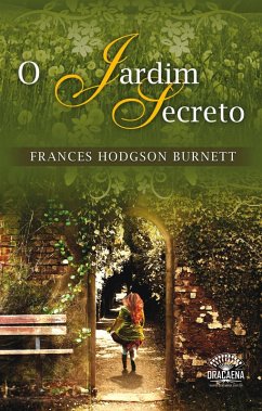 O Jardim Secreto (eBook, ePUB) - Burnett, Frances Hodgson