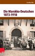 Die Marokko-Deutschen 1873-1918 (eBook,... - Bild 1