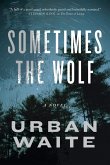 Sometimes the Wolf (eBook, ePUB)