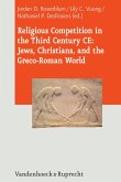 Religious Competition in the Third Century CE: Jews, Christians, and the Greco-Roman World (eBook, PDF)