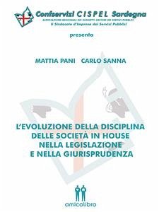 L’evoluzione della disciplina delle società in house nella legislazione e nella giurisprudenza (eBook, ePUB) - Pani, Mattia; Sanna, Carlo