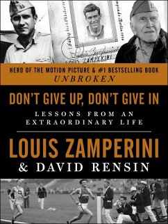 Don't Give Up, Don't Give In (eBook, ePUB) - Zamperini, Louis; Rensin, David
