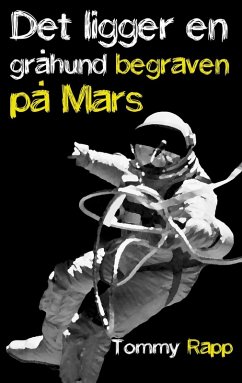 Det ligger en gråhund begraven på Mars (eBook, ePUB)