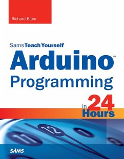 Arduino Programming in 24 Hours, Sams Teach Yourself (eBook, ePUB) - Blum, Richard
