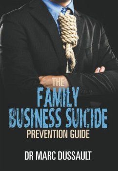 The Family Business Suicide Prevention Guide - Dussault, Marc