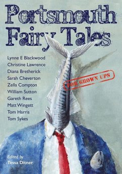 Portsmouth Fairy Tales for Grown Ups - Wingett, Matt; Bretherick, Diana