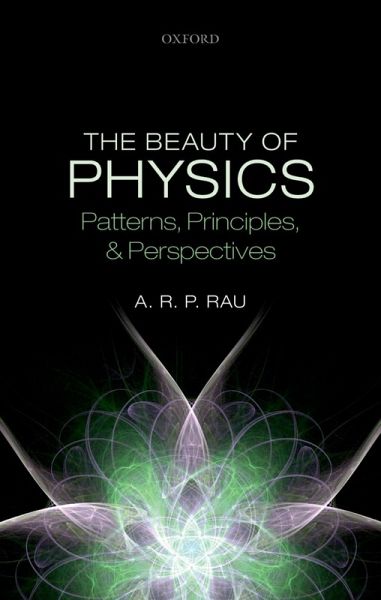 The Beauty of Physics: Patterns, Principles, and Perspectives (eBook, ePUB) The Beauty of Physics: Patterns, Principles, and Perspectives (eBook, ePUB)