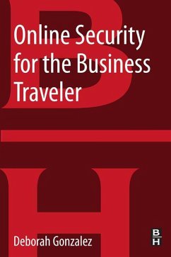 Online Security for the Business Traveler (eBook, ePUB) - Gonzalez, Deborah