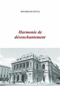 Harmonie de désenchantement (eBook, ePUB) - Di Petta, Rosario