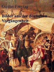 Bilder Aus Der Deutschen Vergangenheit Ebook Epub Von Gustav Freytag Portofrei Bei B Cher De