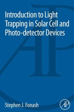 Introduction to Light Trapping in Solar Cell and Photo-detector Devices (eBook, ePUB) - Fonash, Stephen J.