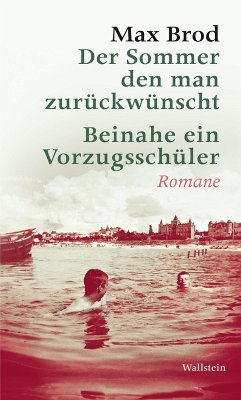 Der Sommer den man zurückwünscht / Beinahe ein Vorzugsschüler (eBook, PDF) - Brod, Max