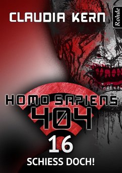 Homo Sapiens 404 Band 16: Schieß doch! (eBook, ePUB) - Kern, Claudia