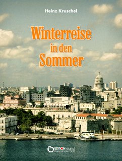 Winterreise in den Sommer (eBook, PDF) - Kruschel, Heinz
