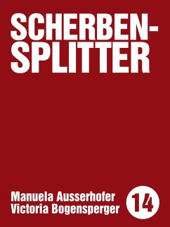 Scherbensplitter (eBook, ePUB) - Ausserhofer, Manuela
