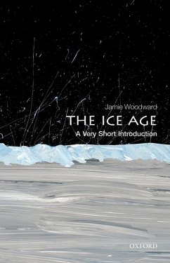 The Ice Age: A Very Short Introduction (eBook, ePUB) - Woodward, Jamie