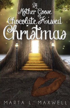 A Mother Goose Chocolate Kissed Christmas - Maxwell, Marta L