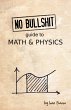 No Bullshit Guide to Math and Physics - Bild 1